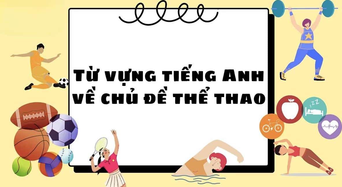 Từ vựng tiếng Anh theo chủ đề: Thể thao
