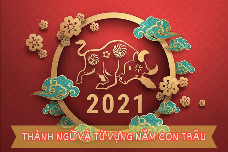 Thành ngữ và từ vựng năm con Trâu “ĐỘC LẠ” nhất!