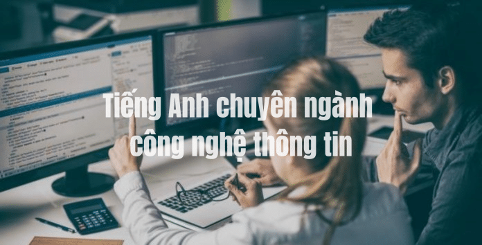 Học ngay 500 từ vựng tiếng Anh chuyên ngành Công nghệ thông tin thông dụng nhất