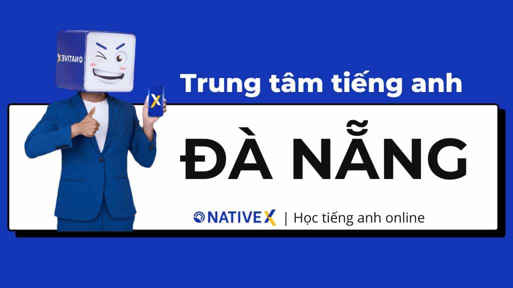 TOP 12 Trung Tâm Tiếng Anh Đà Nẵng Tốt Nhất Hiện Nay