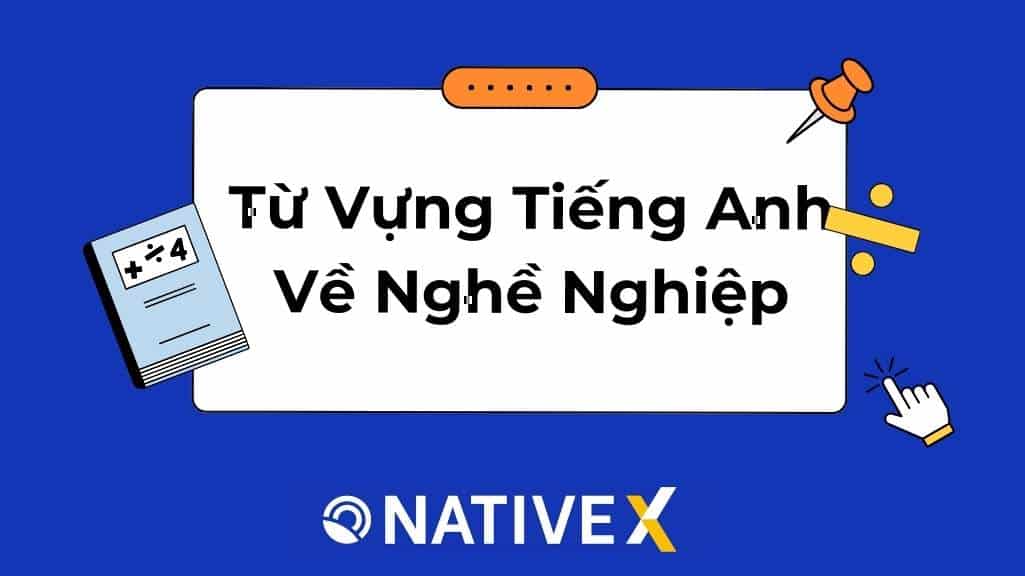 Từ Vựng Tiếng Anh Về Nghề Nghiệp – Dành Cho Người Đi Làm