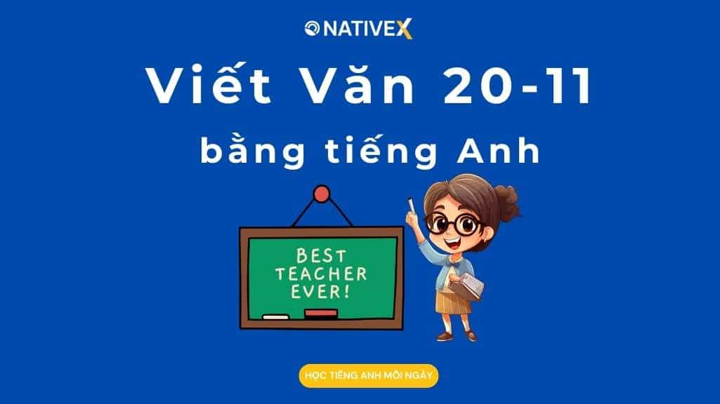 Viết Đoạn Văn Về Ngày 20-11 Bằng Tiếng Anh