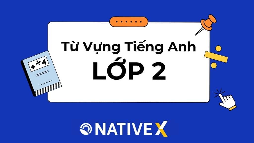 Từ vựng tiếng Anh lớp 2