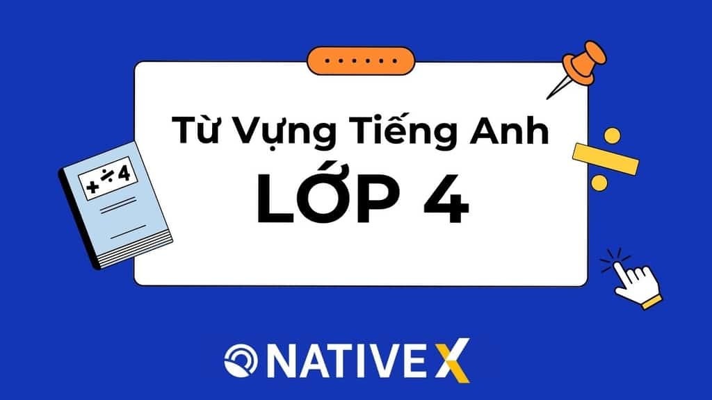Từ Vựng Tiếng Anh Lớp 4