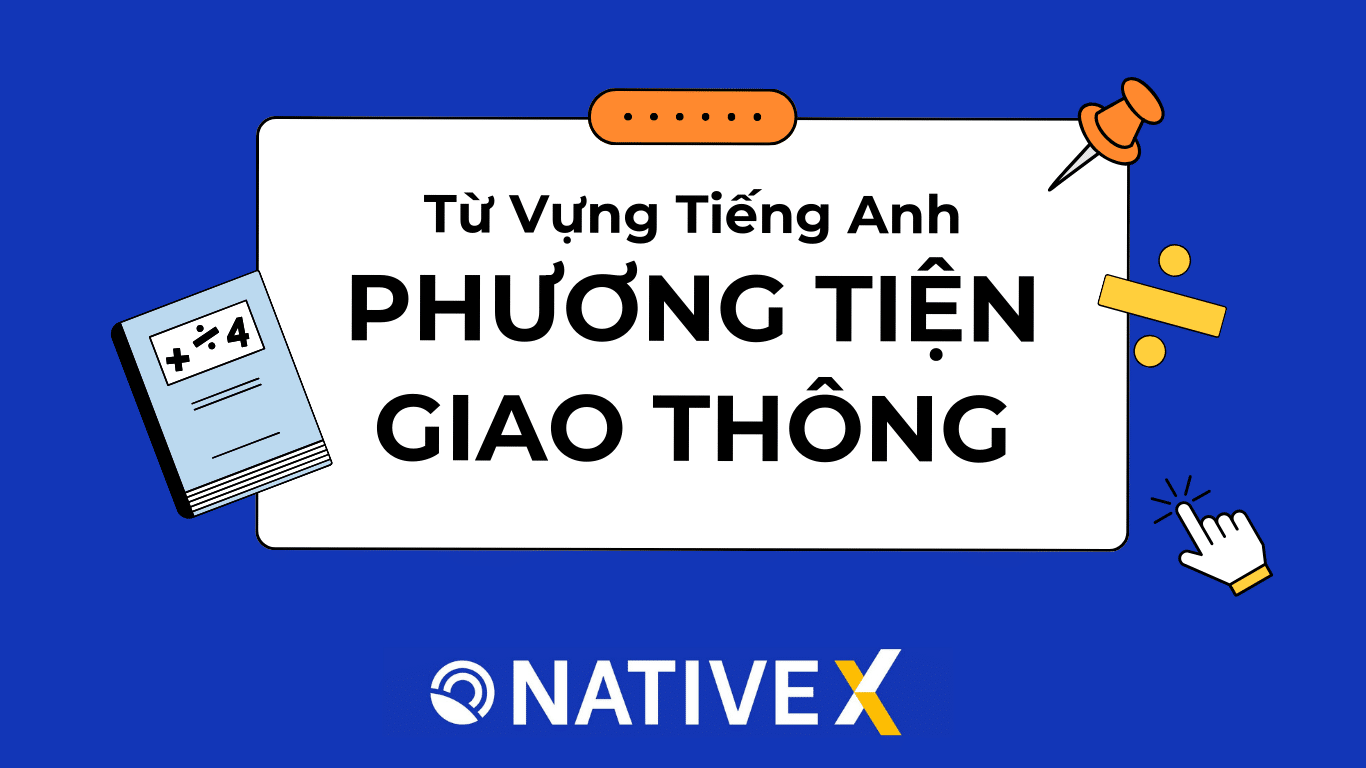 Từ vựng tiếng Anh về phương tiện giao thông
