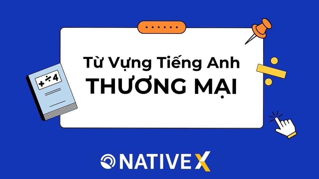 Từ vựng tiếng Anh thương mại