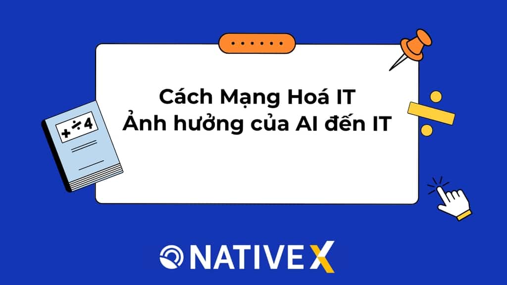 Cách Mạng Hoá IT – Ảnh hưởng của AI đến ngành IT