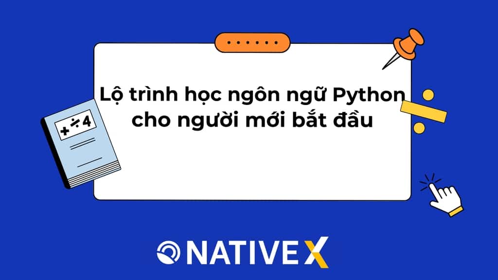 Lộ trình học Ngôn ngữ Python cho người mới trong năm 2024