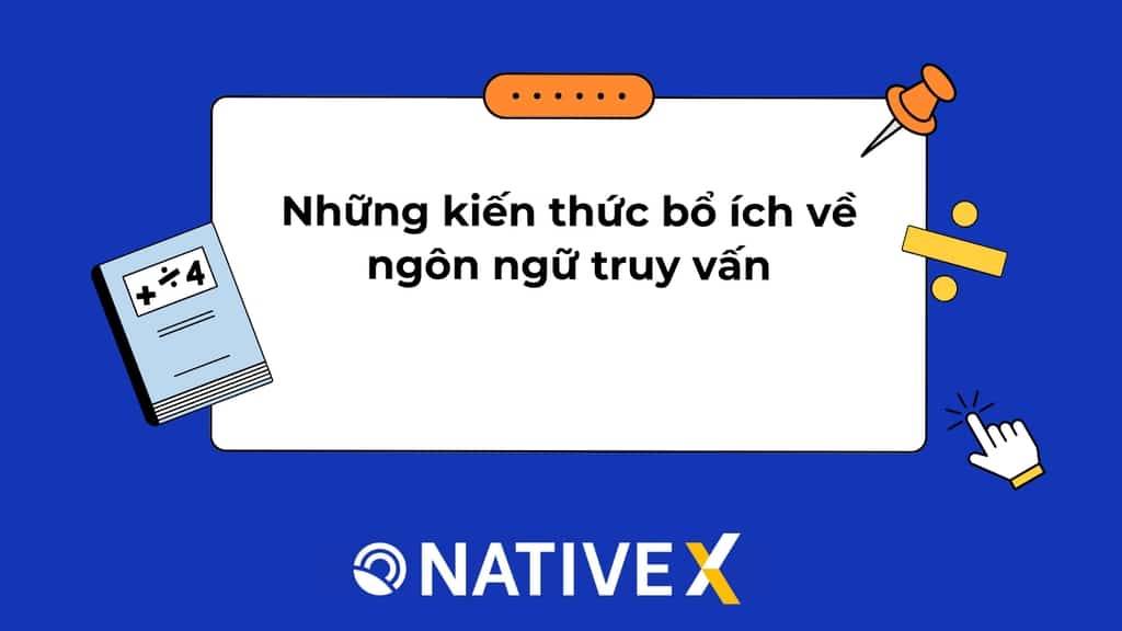 Những kiến thức bổ ích về ngôn ngữ truy vấn