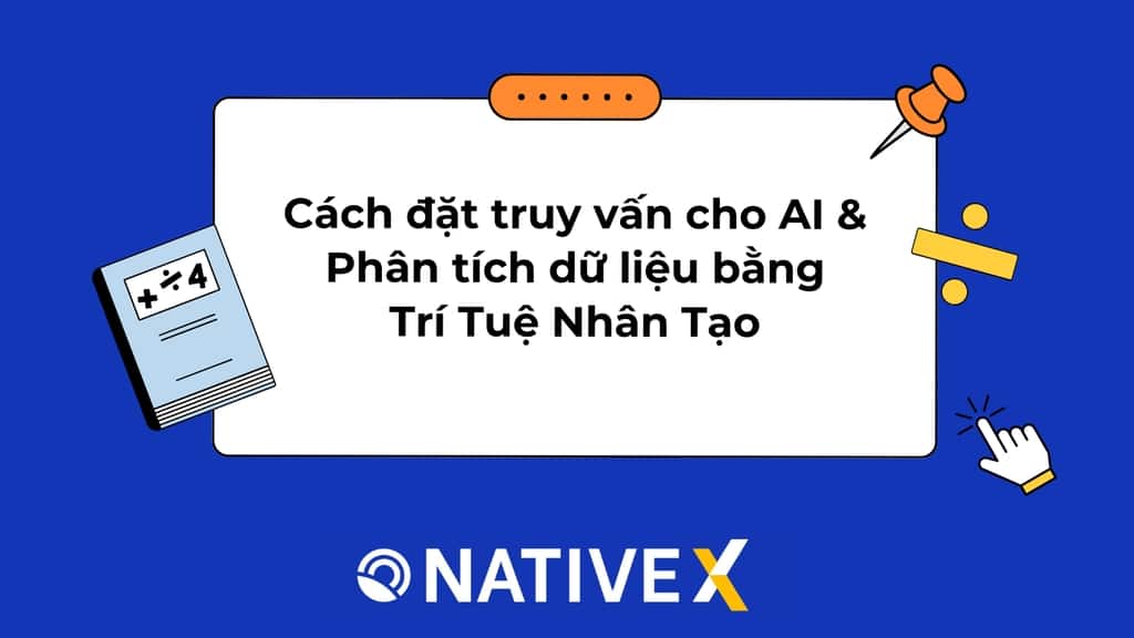 Cách Đặt Truy Vấn Cho AI Và Phân Tích Dữ Liệu Bằng Trí Tuệ Nhân Tạo