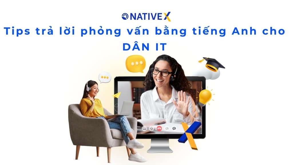 Tips trả lời phỏng vấn bằng tiếng Anh cho dân IT