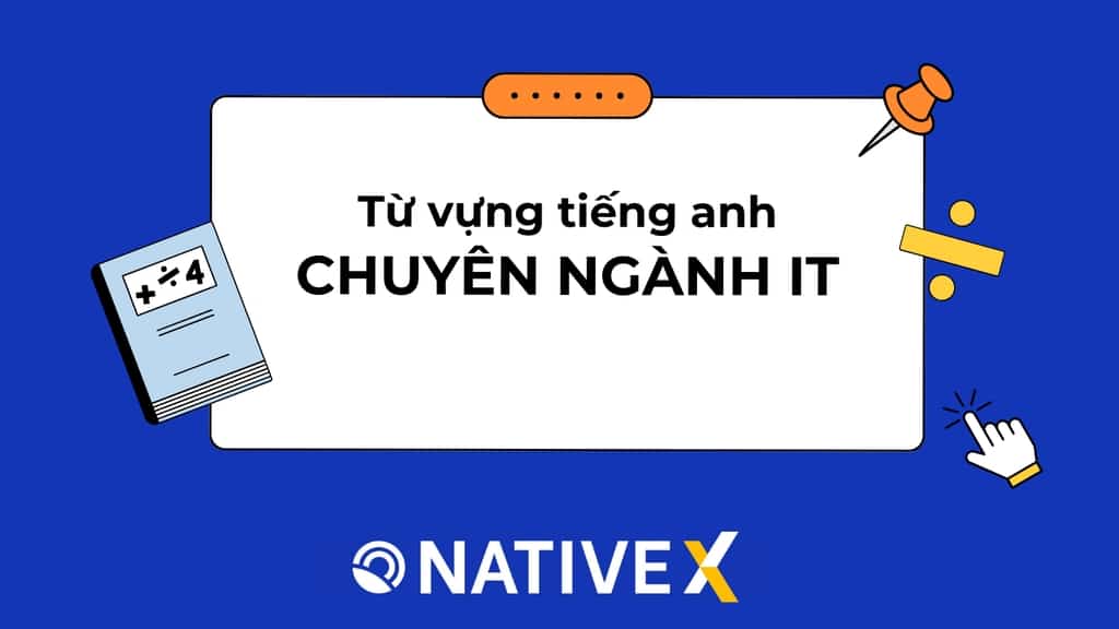 Trọn Bộ Từ Vựng Tiếng Anh Chuyên Ngành IT