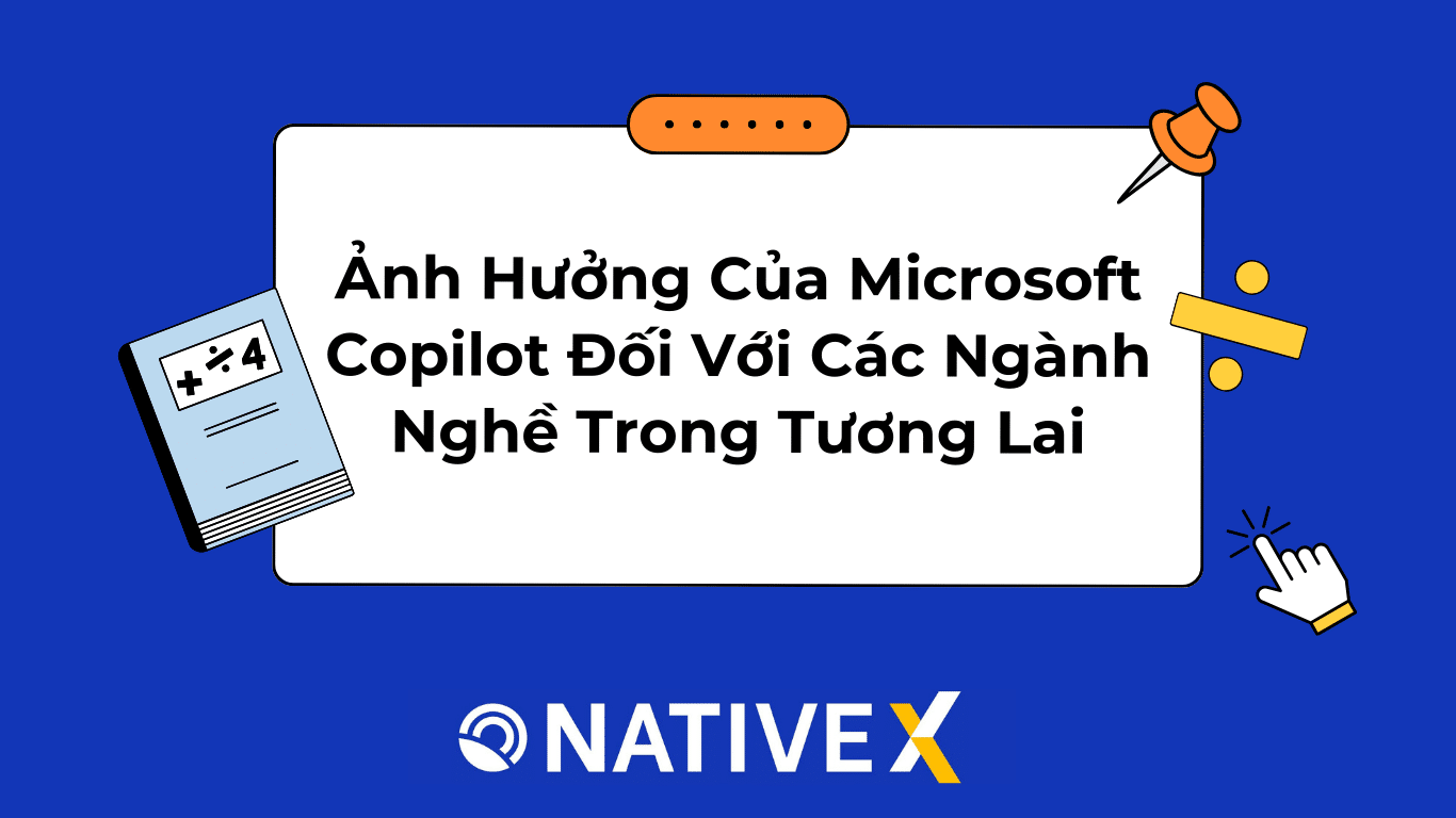 Ảnh Hưởng Của Microsoft Copilot Đối Với Các Ngành Nghề Trong Tương Lai