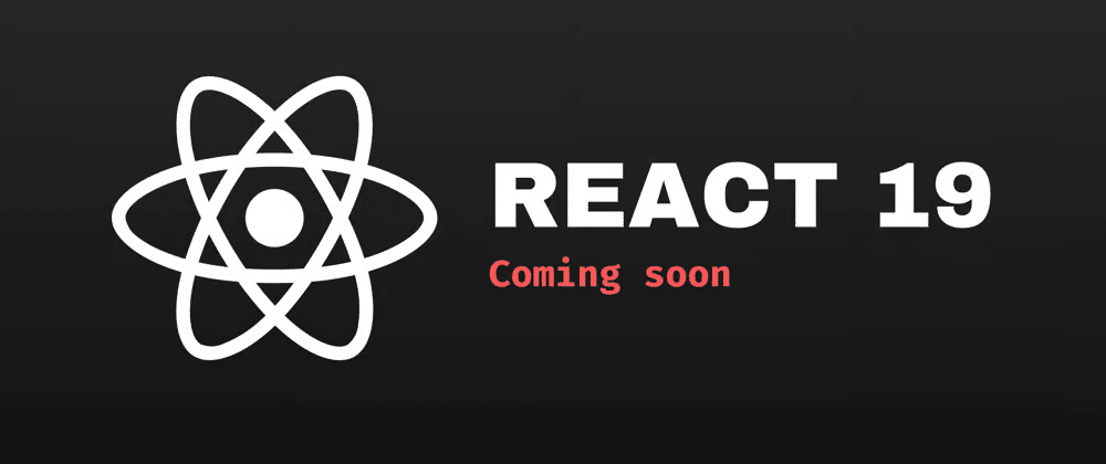 React 19 Sắp Ra Mắt